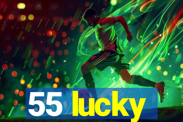 55 lucky